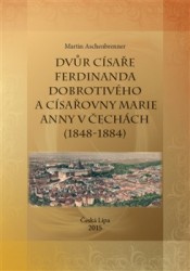 Dvůr císaře Ferdinanda Dobrotivého a císařovny Marie Anny v Čechách