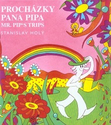 Procházky pana Pipa. Mr. Pip's Trips