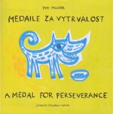 Medaile za vytrvalost. A Medal for Perseverance