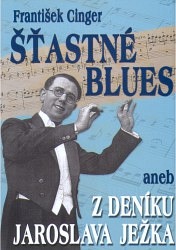 Šťastné blues aneb Z deníku Jaroslava Ježka