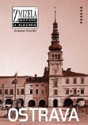 Zmizelá Morava a Slezsko - Ostrava