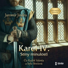 Karel IV. – Stíny minulosti - CD mp3