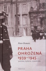 Praha ohrožená 1939 - 1945