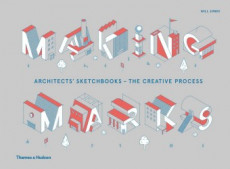 Making Marks: Architects´ Sketchbooks - The Creative Process
