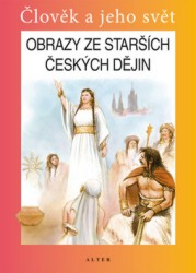 Obrazy ze starších českých dějin (Člověk a jeho svět)