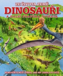 Ze života Země: Dinosauři a další pravěká zvířata