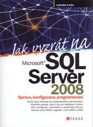 Jak vyzrát na Microsoft SQL Server 2008