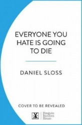 Everyone You Hate is Going to Die
