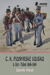 C. K. Pionýrské vojsko, 5. část - Tažení 1848-1849