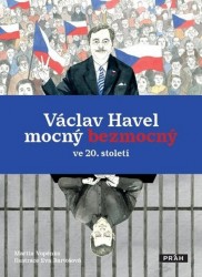 Václav Havel: mocný bezmocný ve 20. století