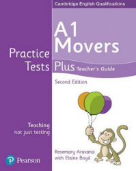 Practice Tests Plus - A1 Movers: Teacher´s Guide