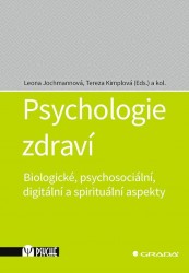 Psychologie zdraví - Biologické, psychosociální, digitální a spirituální aspek