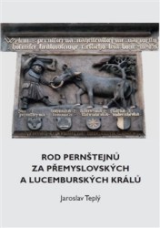 Rod Pernštejnů za přemyslovských a lucemburských králů
