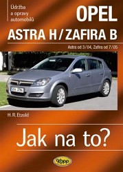 Údržba a opravy automobilů Opel Astra H /Zafira B