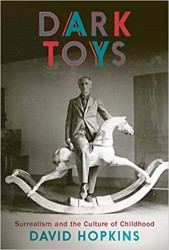 Dark Toys -  Surrealism and the Culture of Childhood