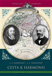 Cesta k harmonii: J. A. Komenský - L. L. Zamenhof