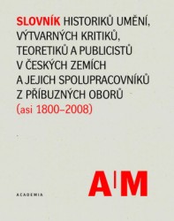 Slovník historiků umění, výtvarných kritiků, teoretiků a publicistů ...