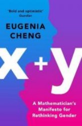 x+y -  A Mathematicians Manifesto for Rethinking Gender