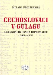 Čechoslováci v Gulagu a československá diplomacie 1945 - 1953