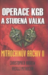 Operace KGB a studená válka - Mitrochinův archiv II.