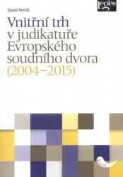 Vnitřní trh v judikatuře Evropského soudního dvora (2004-2015)