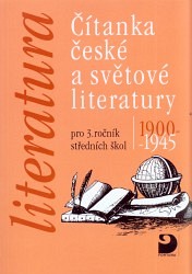 Čítanka české a světové literatury 1900-1945 pro 3. ročník středních škol