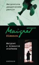 Maigretova gangsterská partie. Maigret a bláznivá stařenka