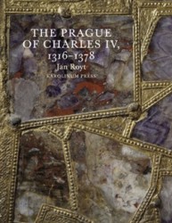 The Prague of Charles IV, 1316-1378