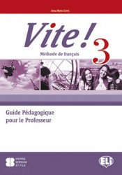 Vite! 3 Guide pédagogique + 2 Class Audio CDs + 1 Test CD