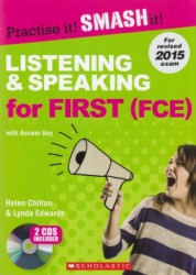 Practise it! Smash it! - Listening and Speaking for First (FCE) with Answer Ke