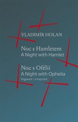 Noc s Hamletem / Noc s Ofélii (fragment) - A Night with Hamlet / A Night with