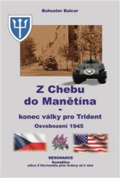 Z Chebu do Manětína - Konec války pro Trident