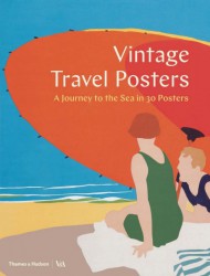Vintage Travel Posters: A Journey to the Sea in 30 Posters