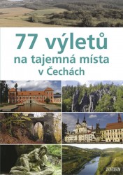 77 výletů na tajemná místa v Čechách