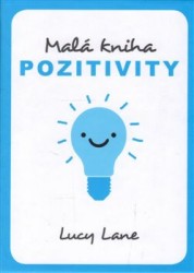 Malá kniha pozitivního myšlení