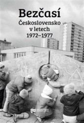 Bezčasí: Československo v letech 1972-1977