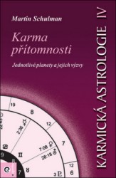 Karmická astrologie IV - Karma přítomnosti