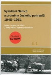 Vysídlení Němců a proměny českého pohraničí 1945-1951 - 1. svazek II. dílu