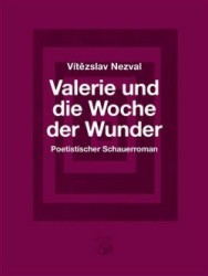 Valerie und die Woche der Wunder – Poetistischer Schauerroman / Valerie a týde