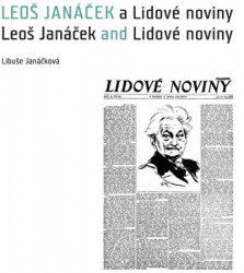 Leoš Janáček a Lidové noviny / Leoš Janáček and Lidové noviny