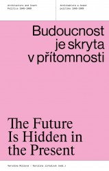 Budoucnost je skryta v přítomnosti/The Future Is Hidden in the Present