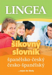 Šikovný slovník španělsko-český a česko-španělský ... nejen do školy