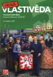 Hravá vlastivěda 5 - Novodobé české dějiny - Pracovní sešit