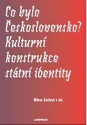 Co bylo Československo? Kulturní konstrukce státní identity