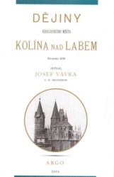 Dějiny královského města Kolína nad Labem - 1. díl