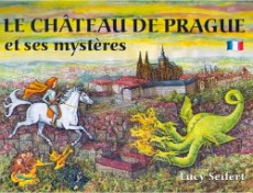 Le Chateau de Prague et ses mystéres