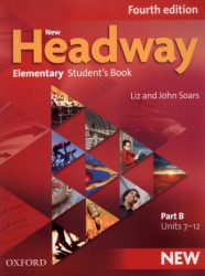 New Headway Elementary: Student´s Book, Part B: Units 7-12 - Fourth Edition