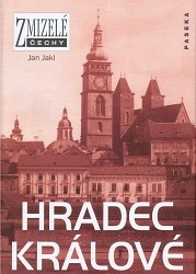 Zmizelé Čechy - Hradec Králové