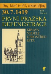 30. 7. 1419 - První pražská defenestrace