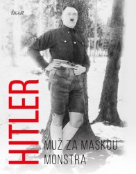 Hitler - Muž za maskou monstra